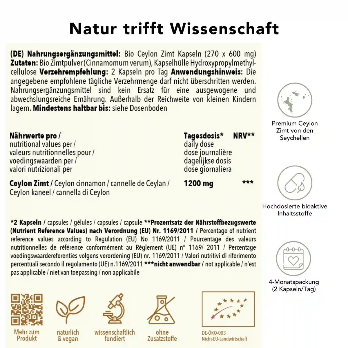 Ceylon Zimt Kapseln Etikett
Produktinformation Ceylon Zimt Kapseln: Zutaten, Tagesdosis 1200 mg, Anwendungshinweise, Herkunft Seychellen, ohne Zusatzstoffe, wissenschaftlich fundiert, vegan, 4-Monatspackung