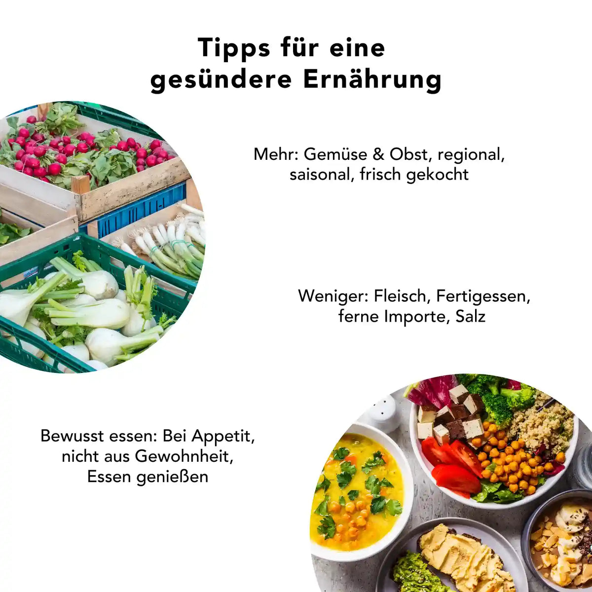 Tipps für gesunde Ernährung: mehr frisches, regionales Gemüse & Obst; weniger Fertigessen, Fleisch, Salz; bewusst essen und saisonal kochen